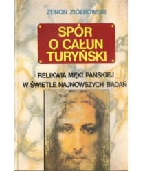 Spór o Całun Turyński. Relikwia Męki Pańskiej w świetla najnowszych badań naukowych