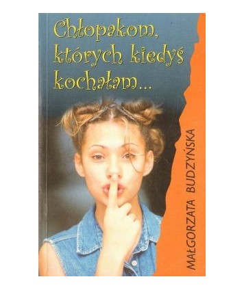 Chłopakom, których kiedyś kochałam