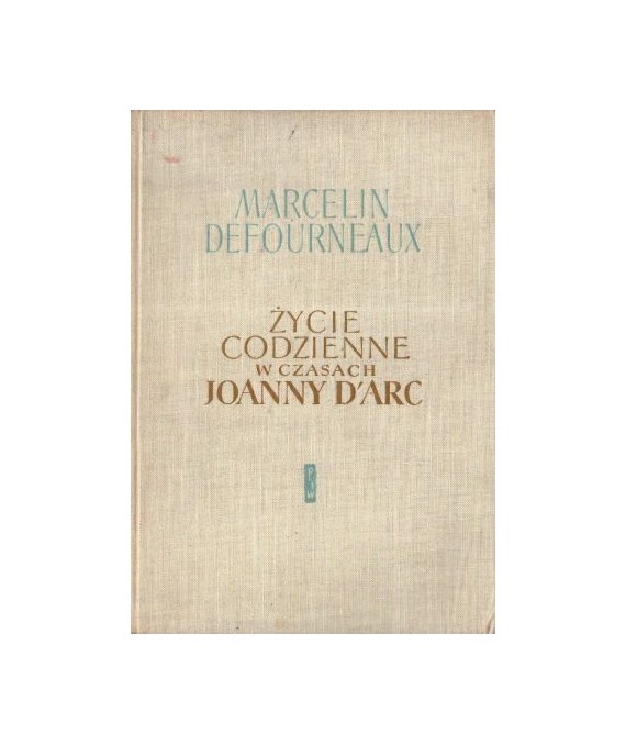Życie codzienne w czasach Joanny d’Arc