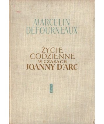Życie codzienne w czasach Joanny d’Arc