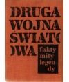 Druga wojna światowa. Fakty, mity, legendy