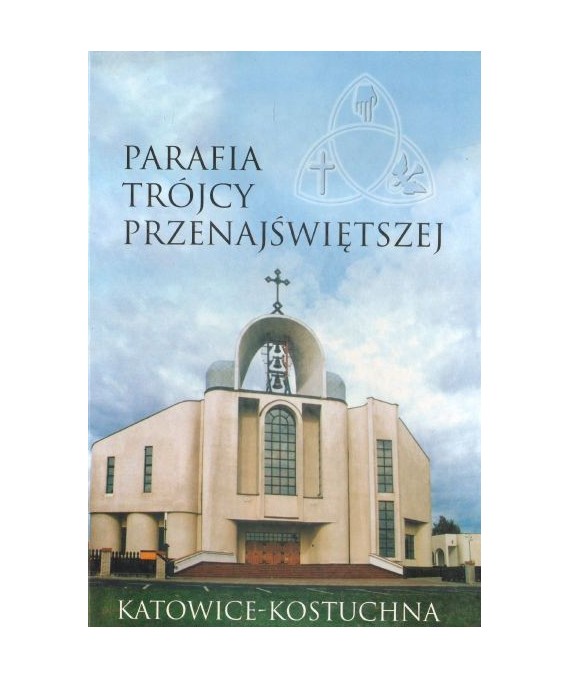 Parafia Trójcy Przenajświętszej, Katowice-Kostuchna