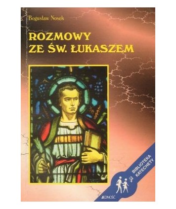 Rozmowy ze św. Łukaszem
