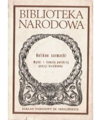 Helikon sarmacki. Wątki i tematy polskiej poezji barokowej