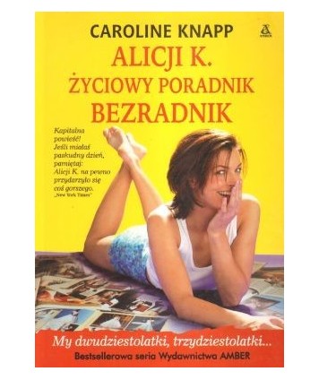 Alicji K. życiowy poradnik bezradnik