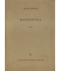 Matematyka. Podręcznik dla wydziałów elektrycznych i mechanicznych politechnik t. 1