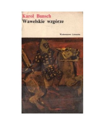 Wawelskie wzgórze. Powieść historyczna z czasów Łokietka