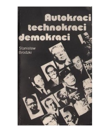 Autokraci, technokraci, demokraci