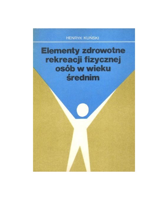 Elementy zdrowotne rekreacji fizycznej osób w wieku średnim