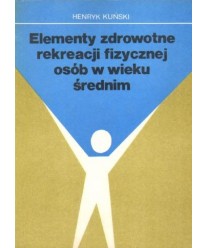 Elementy zdrowotne rekreacji fizycznej osób w wieku średnim