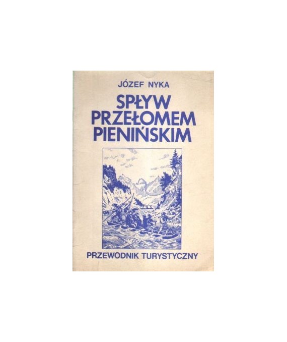 Spływ Przełomem Pienińskim. Przewodnik turystyczny