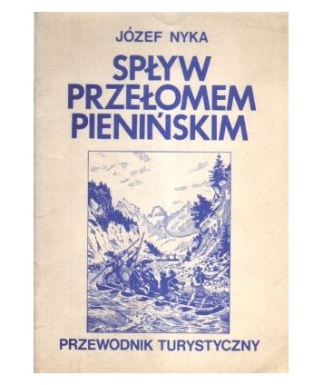 Spływ Przełomem Pienińskim. Przewodnik turystyczny