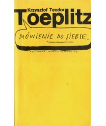 Mówienie do siebie. Felietony z lat 1973-77