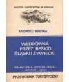 Wędrówka przez Beskid Śląski i Żywiecki. Bielsko-Biała, Szczyrk, Wisła, Zwardoń, Ujsoły. Przewodnik turystyczny