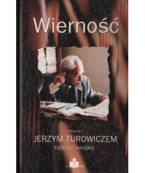 Wierność. Rozmowy z Jerzym Turowiczem