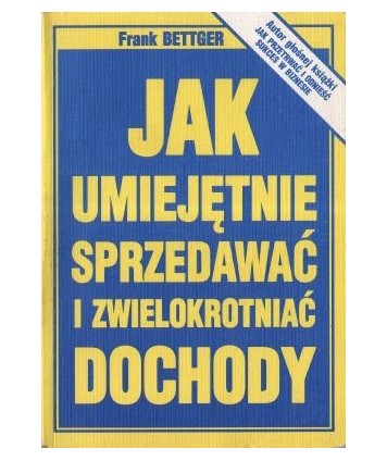 Jak umiejętnie sprzedawać i zwielokrotniać dochody