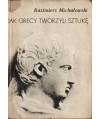 Jak Grecy tworzyli sztukę