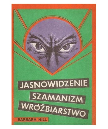 Jasnowidzenie, szamanizm, wróżbiarstwo