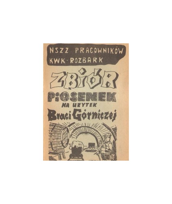 Zbiór piosenek na użytek Braci Górniczej