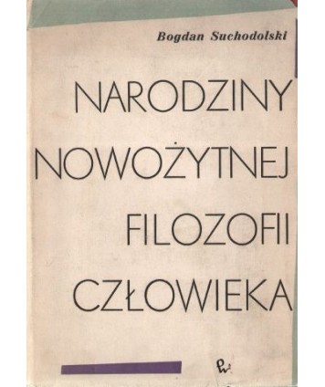 Narodziny nowożytnej filozofii człowieka