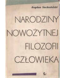 Narodziny nowożytnej filozofii człowieka