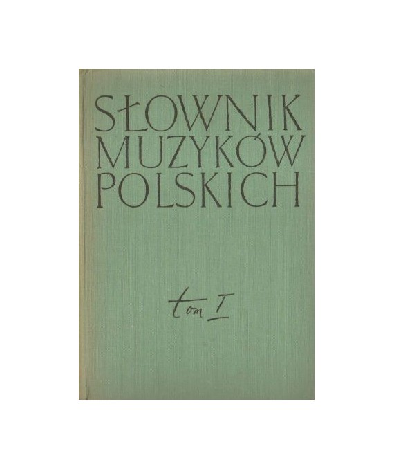 Słownik muzyków polskich t. 1-2