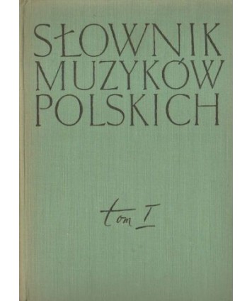 Słownik muzyków polskich t. 1-2