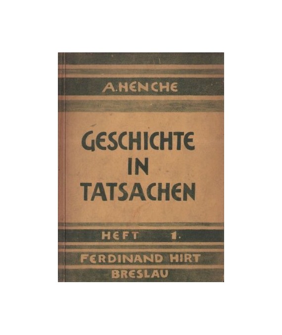 Geschichte in Tatsachen. Ein Arbeitsbuch für höhere Lehranstalten. Heft 1