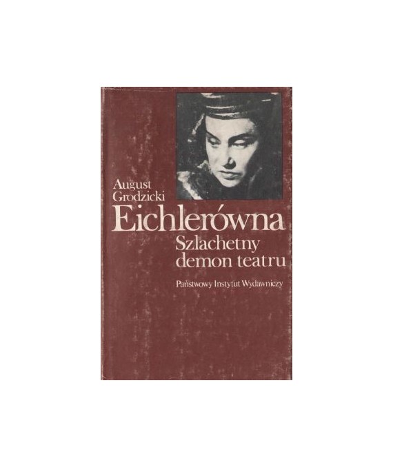 Eichlerówna. Szlachetny demon teatru