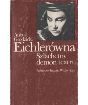 Eichlerówna. Szlachetny demon teatru