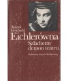 Eichlerówna. Szlachetny demon teatru