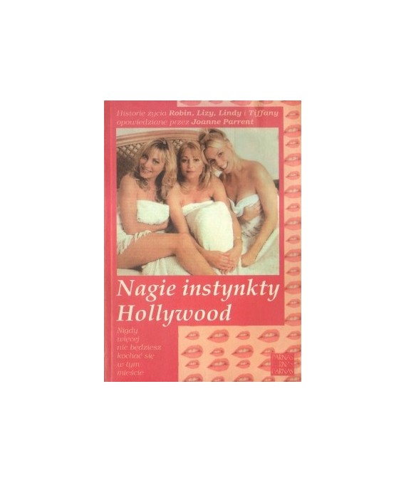 Nagie instynkty Hollywood. Nigdy więcej nie będziesz kochać się w tym mieście