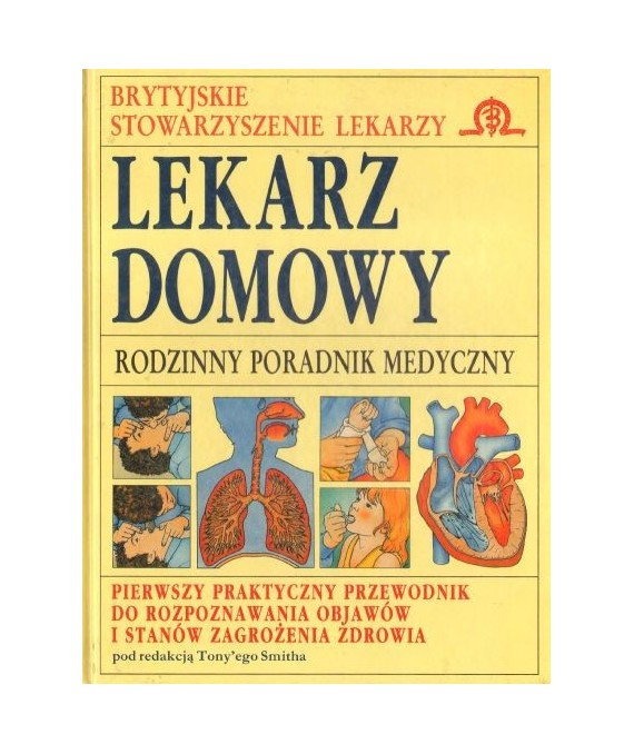 Lekarz domowy. Rodzinny poradnik medyczny