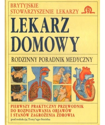 Lekarz domowy. Rodzinny poradnik medyczny