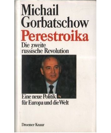 Perestroika. Die zweite russische Revolution. Eine neue Politik für Europa und die Welt