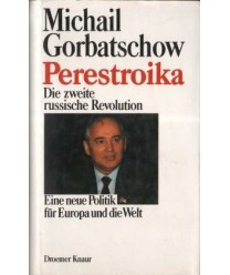Perestroika. Die zweite russische Revolution. Eine neue Politik für Europa und die Welt