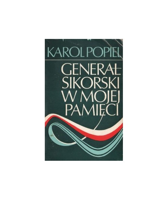 Generał Sikorski w mojej pamięci