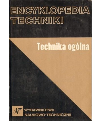 Encyklopedia techniki. Technika ogólna