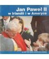 Jan Paweł II w Irlandii i w Ameryce od 29 września do 1 października 1979 i od 1 do 7 października 1979