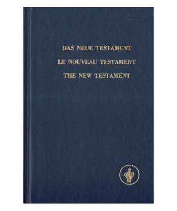 Das Neue Testament. Le Nouveau Testament. The New Testament