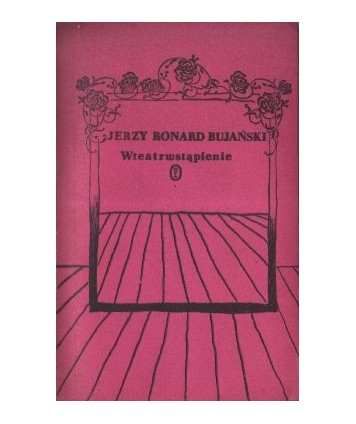 Wteatrwstąpienie. Rzecz o aktorze - romans nietypowy