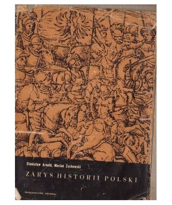 Zarys historii Polski. Od początków Państwa do czasów najnowszych
