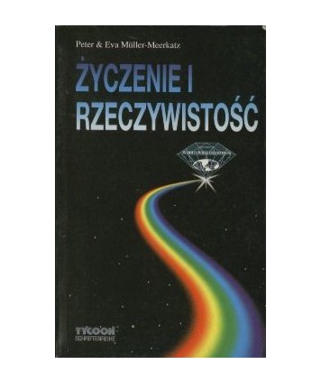 Życzenie i rzeczywistość. Myśli i wspomnienia