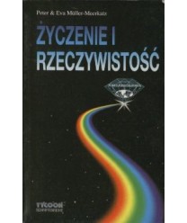 Życzenie i rzeczywistość. Myśli i wspomnienia