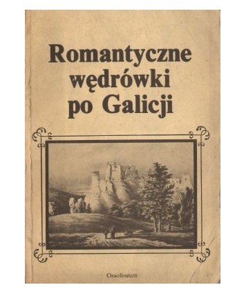 Romantyczne wędrówki po Galicji