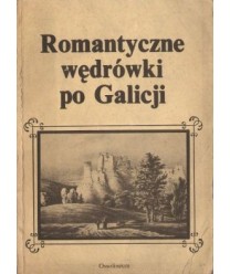 Romantyczne wędrówki po Galicji