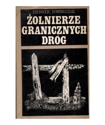 Żołnierze granicznych dróg
