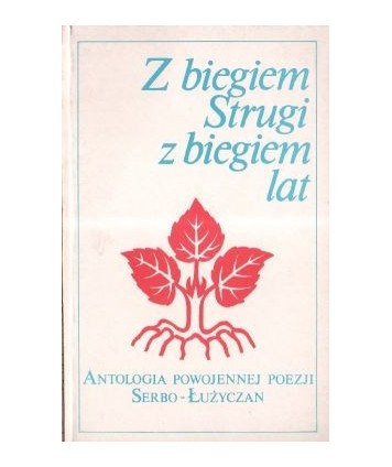 Z biegiem Strugi, z biegiem lat. Antologia powojennej poezji Serbo-Łużyczan