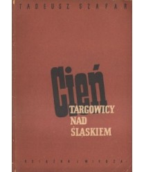 Cień Targowicy nad Śląskiem