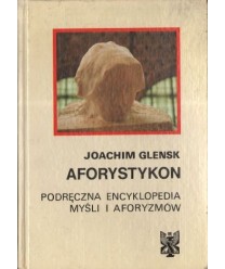 Aforystykon. Podręczna encyklopedia myśli i aforyzmów